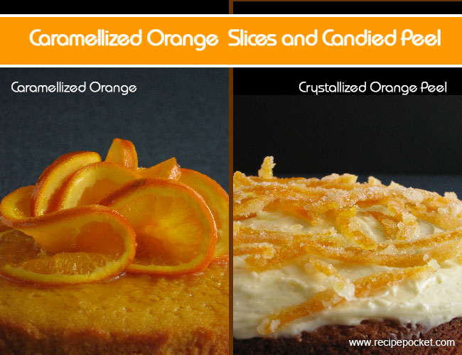 Closeup pictures of caramellized orange slices and crystallized orange peel.